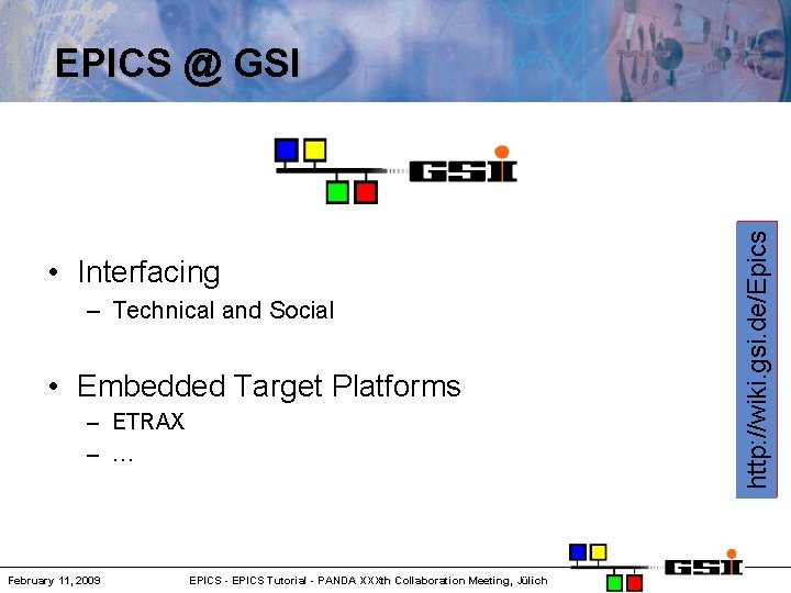  • Interfacing – Technical and Social • Embedded Target Platforms – ETRAX –