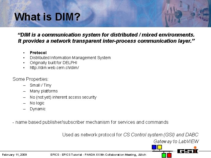 What is DIM? “DIM is a communication system for distributed / mixed environments. It