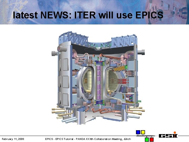 latest NEWS: ITER will use EPICS February 11, 2009 EPICS - EPICS Tutorial -