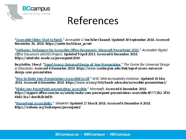 References “Accessible Slides: Start to finish. ” Accessible U You. Tube Channel. Updated 30