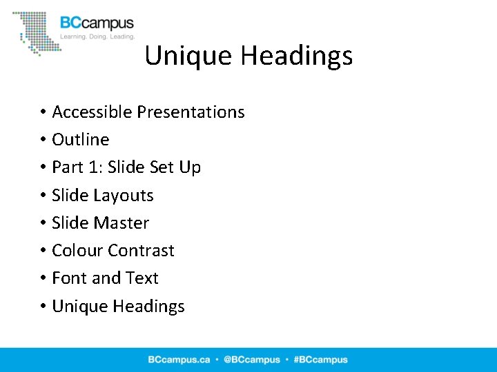 Unique Headings • Accessible Presentations • Outline • Part 1: Slide Set Up •