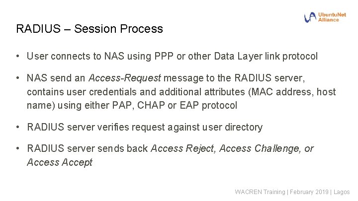 RADIUS – Session Process • User connects to NAS using PPP or other Data