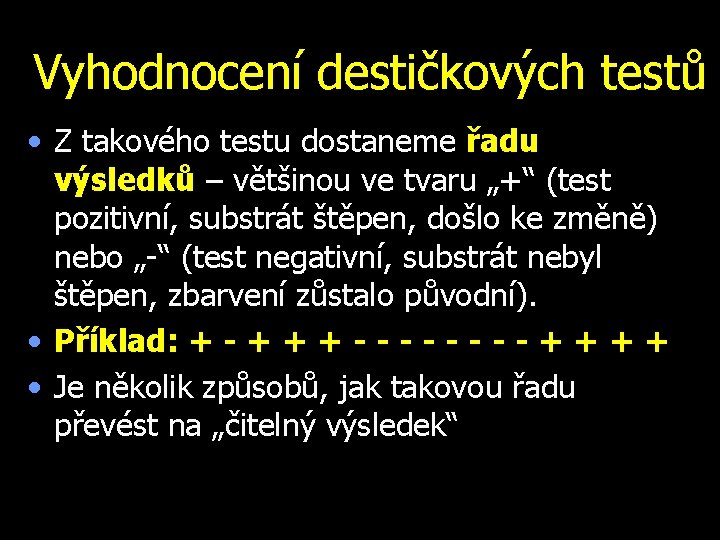 Vyhodnocení destičkových testů • Z takového testu dostaneme řadu výsledků – většinou ve tvaru