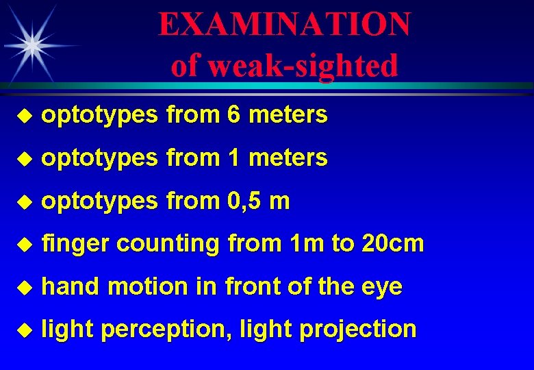 EXAMINATION of weak-sighted u optotypes from 6 meters u optotypes from 1 meters u