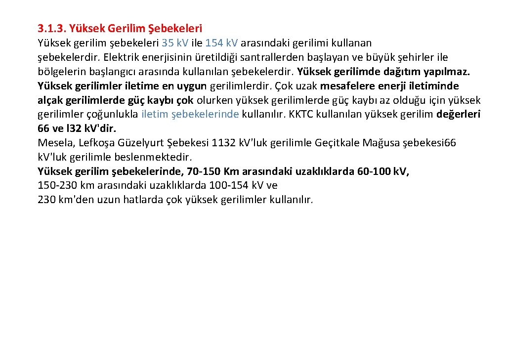 3. 1. 3. Yüksek Gerilim Şebekeleri Yüksek gerilim şebekeleri 35 k. V ile 154