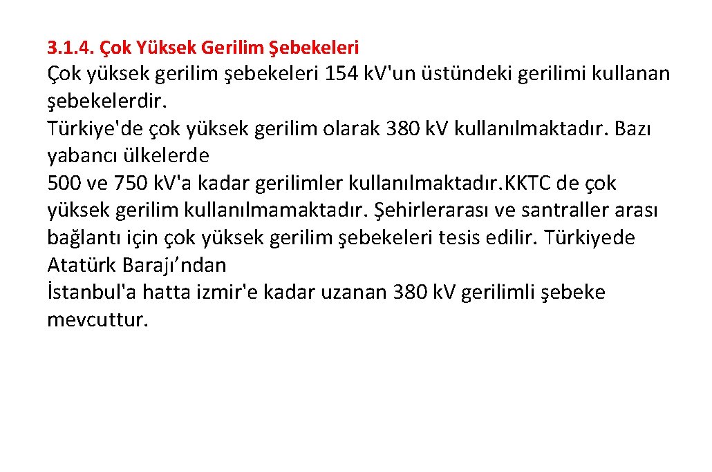 3. 1. 4. Çok Yüksek Gerilim Şebekeleri Çok yüksek gerilim şebekeleri 154 k. V'un