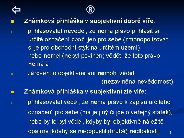  n i. ii. n i. ® Známková přihláška v subjektivní dobré víře: přihlašovatel