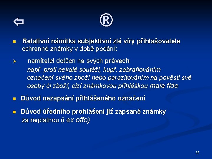  n Ø ® Relativní námitka subjektivní zlé víry přihlašovatele ochranné známky v době