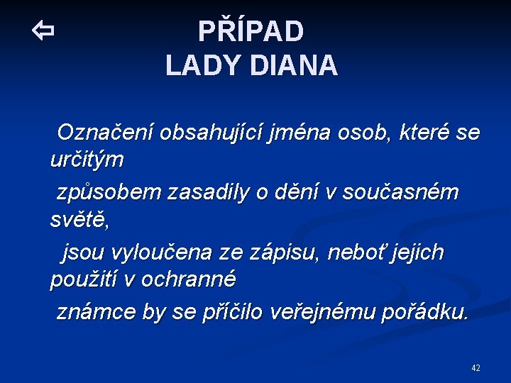  PŘÍPAD LADY DIANA Označení obsahující jména osob, které se určitým způsobem zasadily o