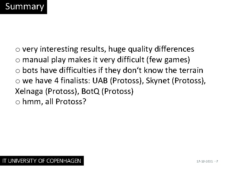 Summary o very interesting results, huge quality differences o manual play makes it very