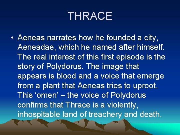 THRACE • Aeneas narrates how he founded a city, Aeneadae, which he named after