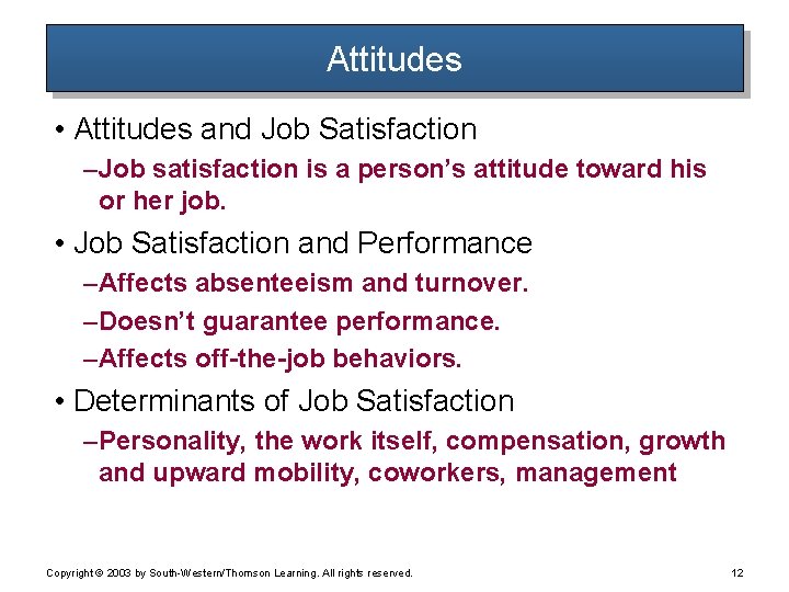 Attitudes • Attitudes and Job Satisfaction – Job satisfaction is a person’s attitude toward Attitudes • Attitudes and Job Satisfaction – Job satisfaction is a person’s attitude toward