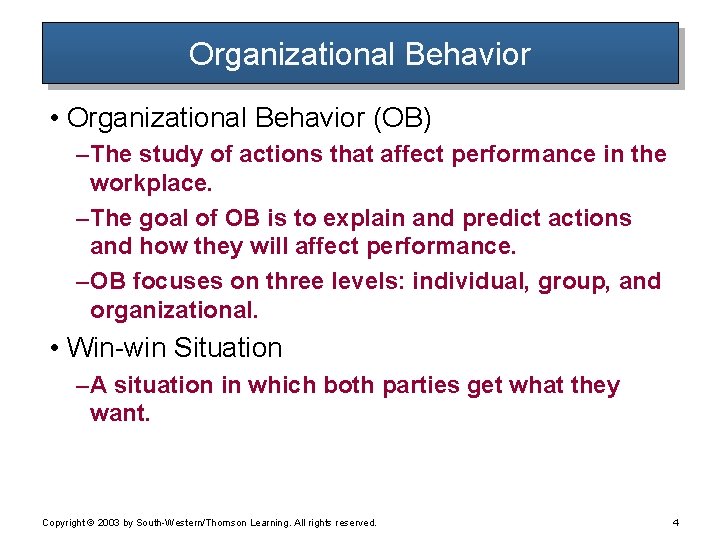 Organizational Behavior • Organizational Behavior (OB) – The study of actions that affect performance Organizational Behavior • Organizational Behavior (OB) – The study of actions that affect performance