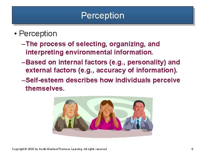 Perception • Perception – The process of selecting, organizing, and interpreting environmental information. – Perception • Perception – The process of selecting, organizing, and interpreting environmental information. –