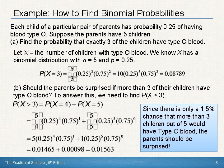 Example: How to Find Binomial Probabilities Each child of a particular pair of parents