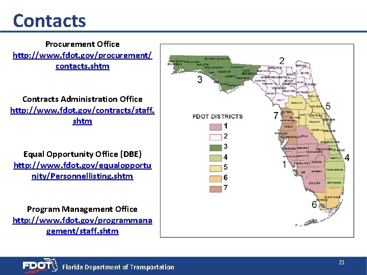 Contacts Procurement Office http: //www. fdot. gov/procurement/ contacts. shtm Contracts Administration Office http: //www.