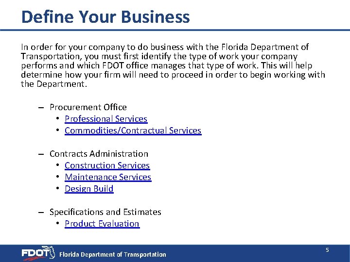 Define Your Business In order for your company to do business with the Florida