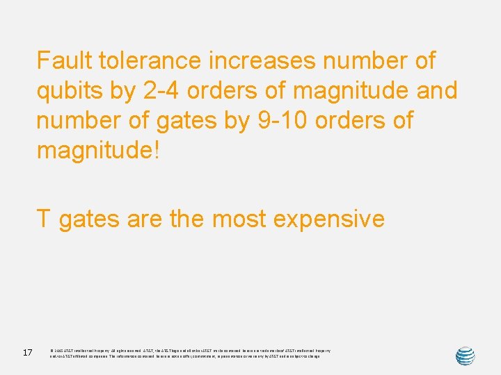 Fault tolerance increases number of qubits by 2 -4 orders of magnitude and number