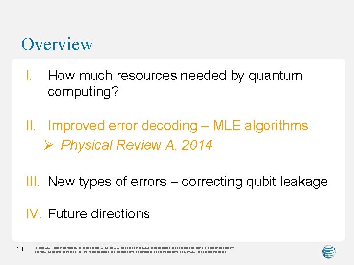 Overview I. How much resources needed by quantum computing? II. Improved error decoding –