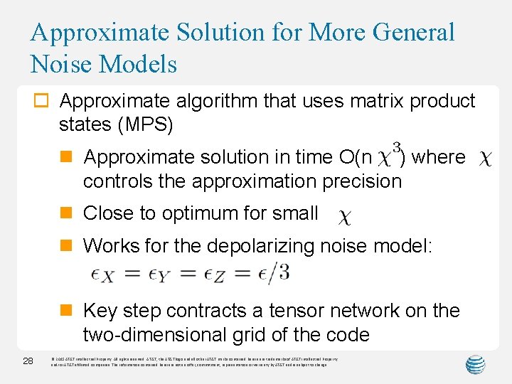 Approximate Solution for More General Noise Models o Approximate algorithm that uses matrix product