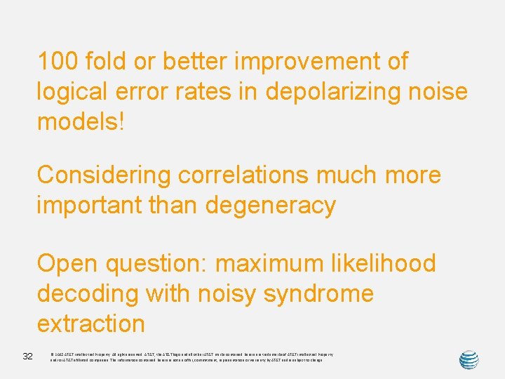 100 fold or better improvement of logical error rates in depolarizing noise models! Considering