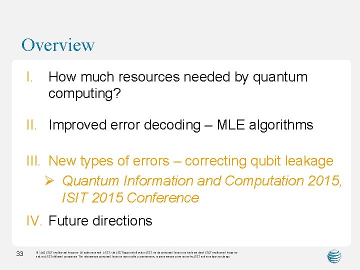 Overview I. How much resources needed by quantum computing? II. Improved error decoding –