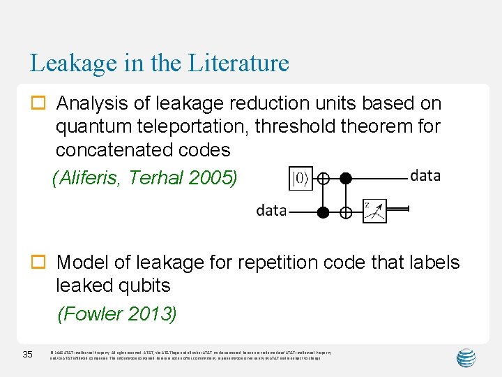 Leakage in the Literature o Analysis of leakage reduction units based on quantum teleportation,