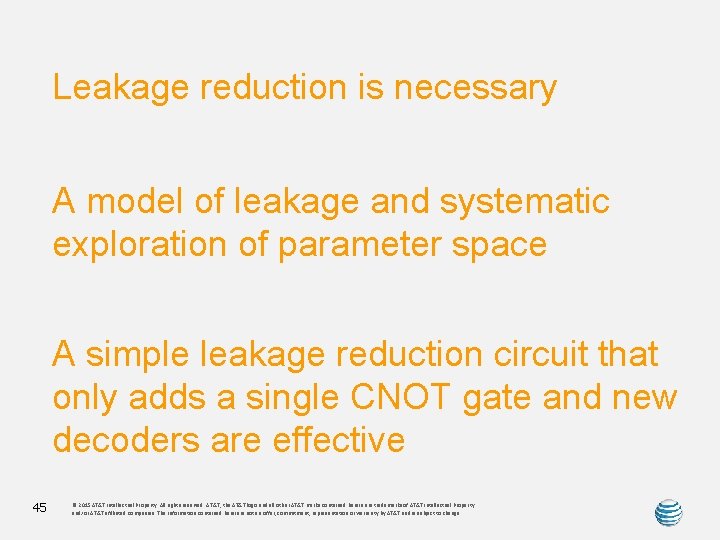 Leakage reduction is necessary A model of leakage and systematic exploration of parameter space