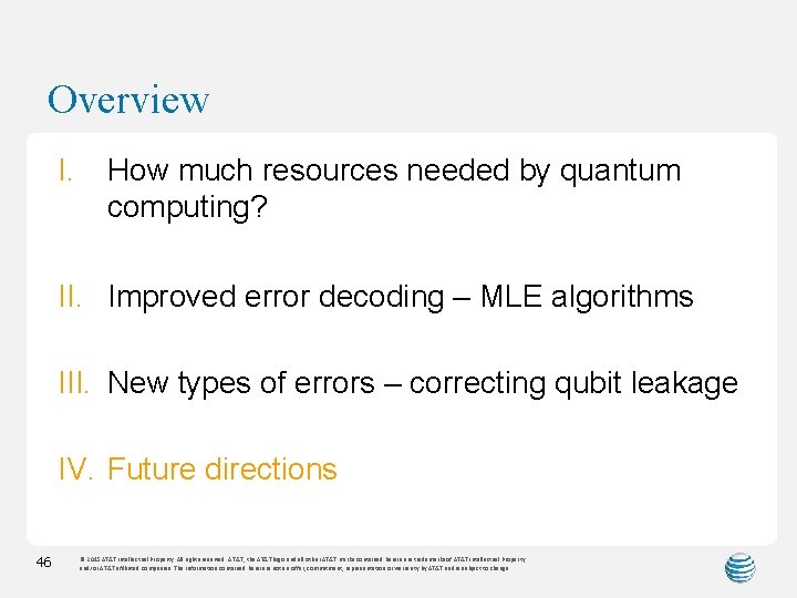 Overview I. How much resources needed by quantum computing? II. Improved error decoding –