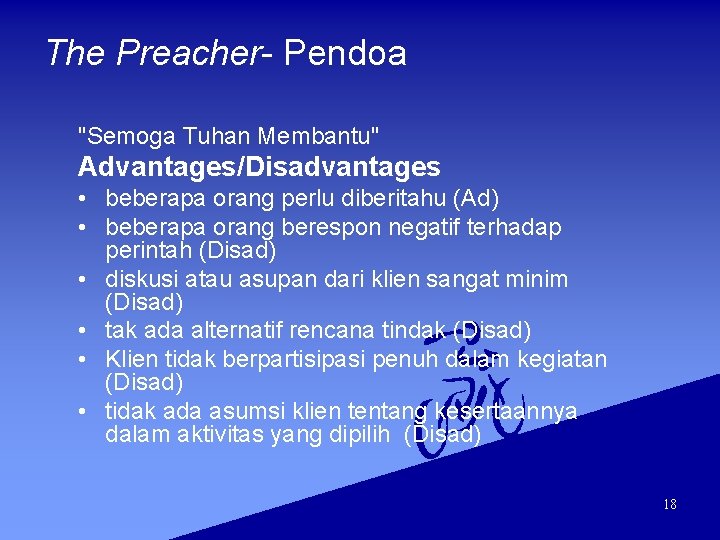 The Preacher- Pendoa "Semoga Tuhan Membantu" Advantages/Disadvantages • beberapa orang perlu diberitahu (Ad) •