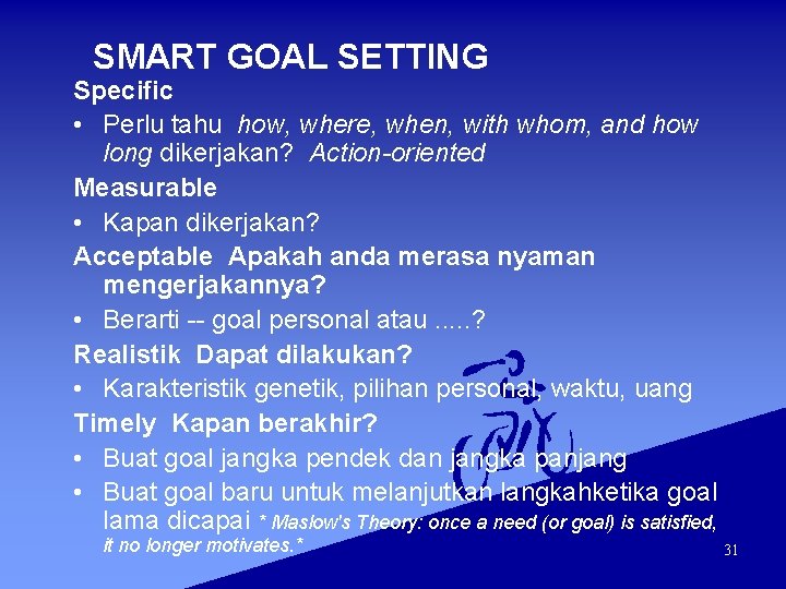 SMART GOAL SETTING Specific • Perlu tahu how, where, when, with whom, and how