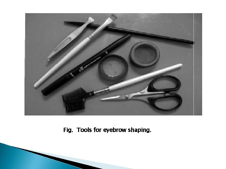 Fig. Tools for eyebrow shaping. 