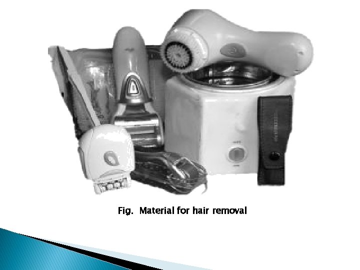 Fig. Material for hair removal 