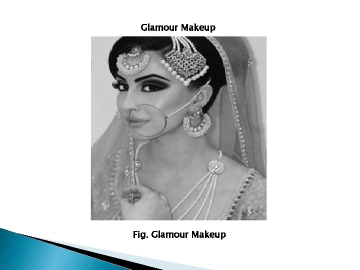 Glamour Makeup Fig. Glamour Makeup 