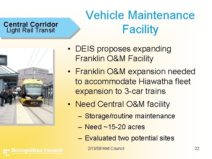 Central Corridor Light Rail Transit Vehicle Maintenance Facility • DEIS proposes expanding Franklin O&M