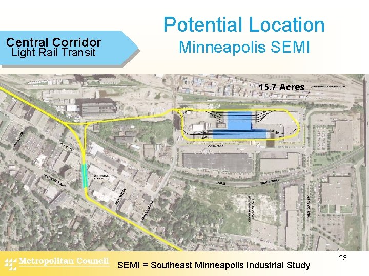 Central Corridor Light Rail Transit Potential Location Minneapolis SEMI 15. 7 Acres SEMI =