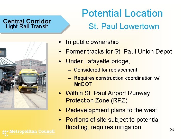 Central Corridor Light Rail Transit Potential Location St. Paul Lowertown • In public ownership