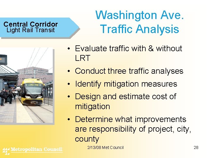 Central Corridor Light Rail Transit Washington Ave. Traffic Analysis • Evaluate traffic with &