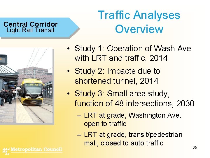 Central Corridor Light Rail Transit Traffic Analyses Overview • Study 1: Operation of Wash