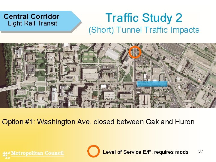 Central Corridor Light Rail Transit Traffic Study 2 (Short) Tunnel Traffic Impacts Option #1: