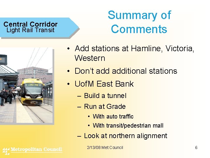 Central Corridor Light Rail Transit Summary of Comments • Add stations at Hamline, Victoria,