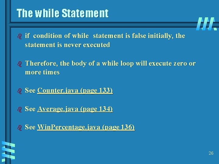 The while Statement b if condition of while statement is false initially, the statement