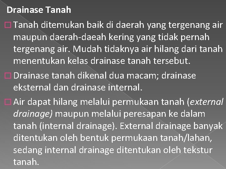 Drainase Tanah � Tanah ditemukan baik di daerah yang tergenang air maupun daerah-daeah kering