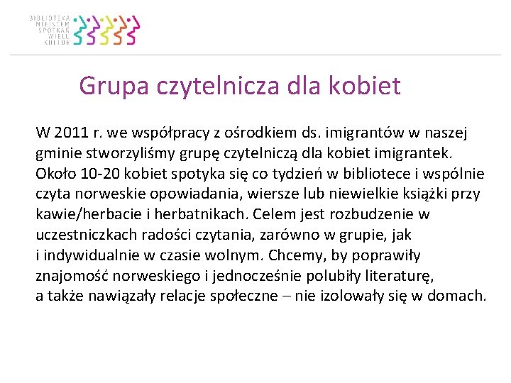 Grupa czytelnicza dla kobiet W 2011 r. we współpracy z ośrodkiem ds. imigrantów w