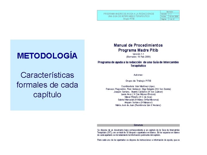 METODOLOGÍA Características formales de cada capítulo 