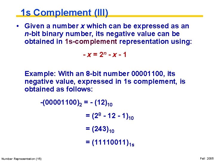 1 s Complement (III) • Given a number x which can be expressed as