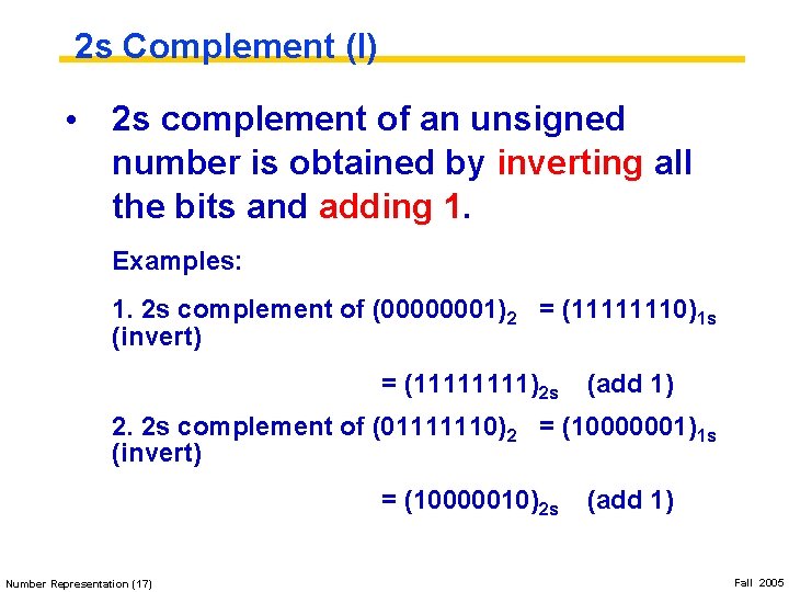 2 s Complement (I) • 2 s complement of an unsigned number is obtained