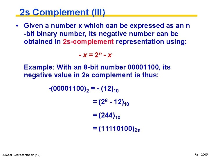 2 s Complement (III) • Given a number x which can be expressed as