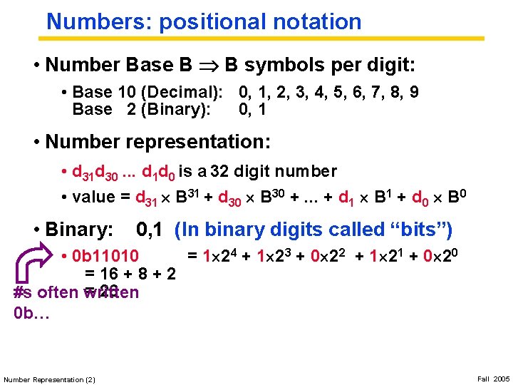 Numbers: positional notation • Number Base B B symbols per digit: • Base 10