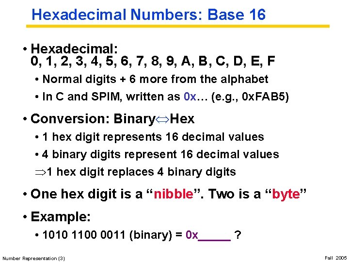 Hexadecimal Numbers: Base 16 • Hexadecimal: 0, 1, 2, 3, 4, 5, 6, 7,